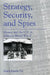 Strategy, Security, and Spies: Mexico and the U.S. as Allies in World War II by María Emilia Paz