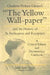 Charlotte Perkins Gilman's "The Yellow Wall-paper" and the History of Its Publication and Reception: A Critical Edition and Documentary Casebook by Julie Bates Dock