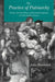Practice of Patriarchy - Ppr.: Gender and the Politics of Household Authority in Early Modern France by Julie Hardwick