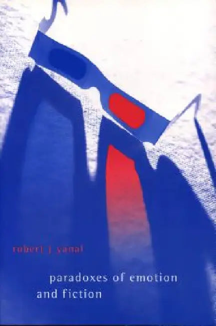 Paradoxes of Emotion and Fiction by Robert J. Yanal