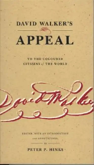 David Walker's Appeal to the Coloured Citizens of the World by Peter P. Hinks