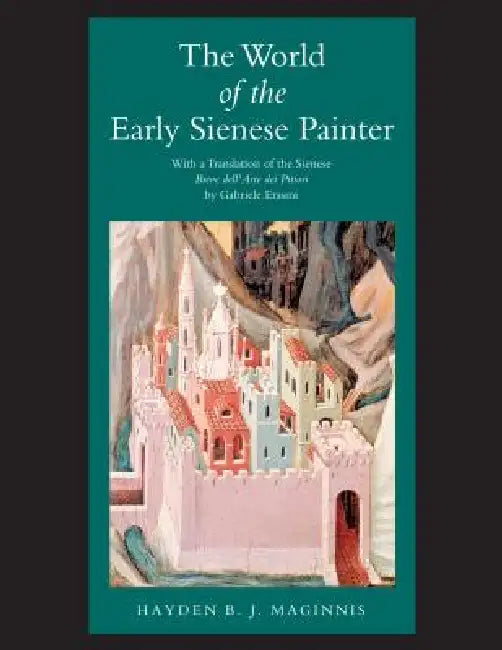 World Early Sienese Painter - CL. by Hayden B. J. Maginnis