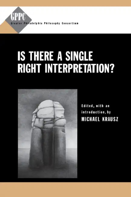 Is There a Single Right Interpretation? by Michael Krausz