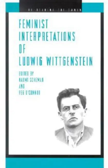Feminist Interpretations of Ludwig Wittgenstein by Naomi Scheman, Peg O'Connor