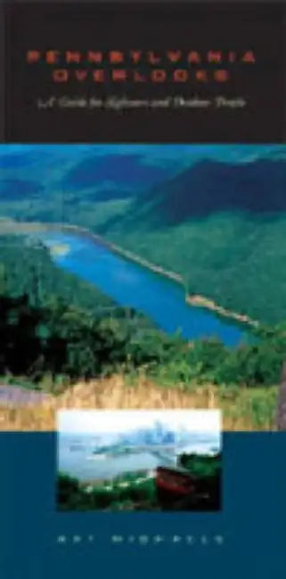 Pennsylvania Overlooks: A Guide for Sightseers and Outdoor People by Art Michaels