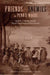 Friends and Enemies in Penn's Woods: Indians, Colonists, and the Racial Construction of Pennsylvania by William A. Pencak, Daniel K. Richter