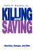 Killing and Saving: Abortion, Hunger, and War by John P. J. R. Reeder