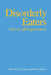 Disorderly Eaters: Texts in Self-Empowerment by Lillian R. Furst, Peter W. Graham
