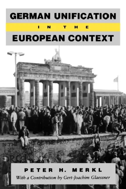 German Unification in the European Context by Peter H. Merkl