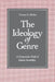 The Ideology of Genre: A Comparative Study of Generic Instability by Thomas O. Beebee