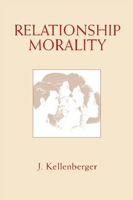 Relationship Morality by James Kellenberger