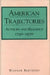 American Trajectories: Authors and Readings, 1790-1970 by Warner Berthoff