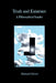 Truth and Existence: A Philosophical Inquiry by Michael Gelven