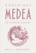 Euripides' Medea: The Incarnation of Disorder by Emily McDermott