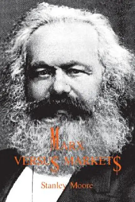 Marx versus Markets by Stanley Moore