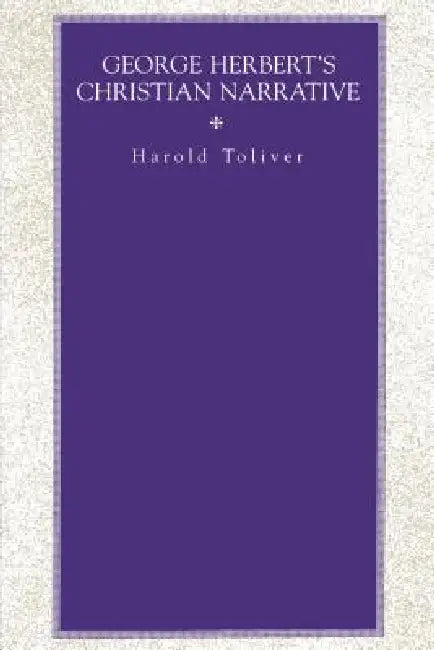 George Herbert's Christian Narrative by Harold Toliver
