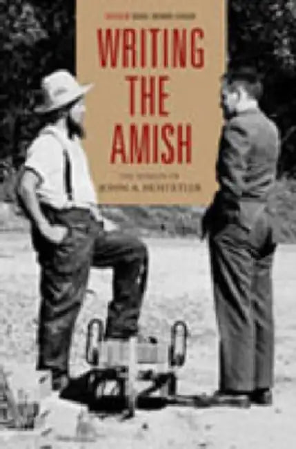 Writing the Amish: The Worlds of John A. Hostetler by David L. Weaver-Zercher