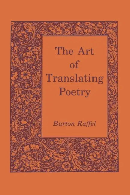 The Art of Translating Poetry by Burton Raffel