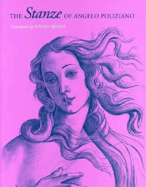 The Stanze of Angelo Poliziano by David L. Quint