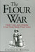 The Flour War: Gender, Class, and Community in Late Ancien Régime French Society by Cynthia Bouton
