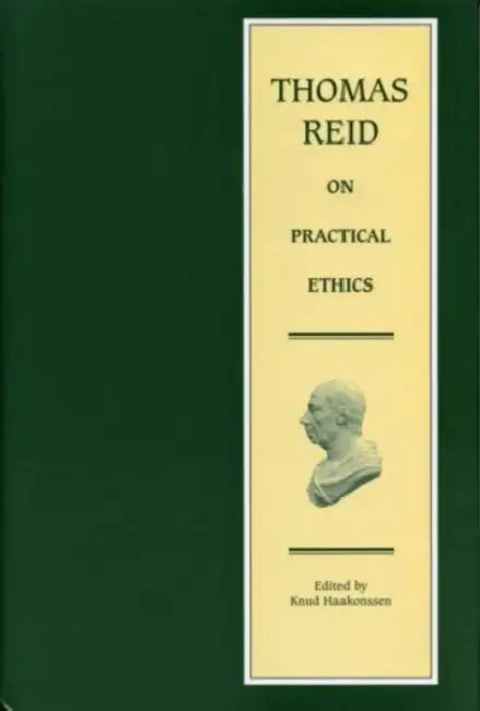 Thomas Reid on Practical Ethics by Knud Haakonssen