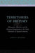 Territories of History: Humanism, Rhetoric, and the Historical Imagination in the Early Chronicles of Spanish America by Sarah H. Beckjord