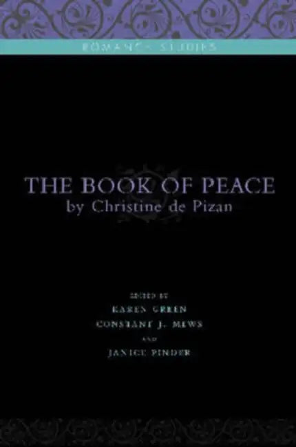 The Book of Peace: By Christine de Pizan by Karen Green, Constant J. Mews, Janice Pinder