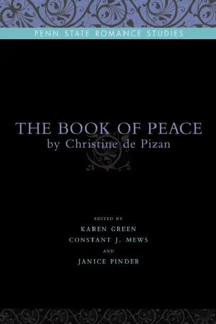 The Book of Peace: By Christine de Pizan by Karen Green, Constant J. Mews, Janice Pinder