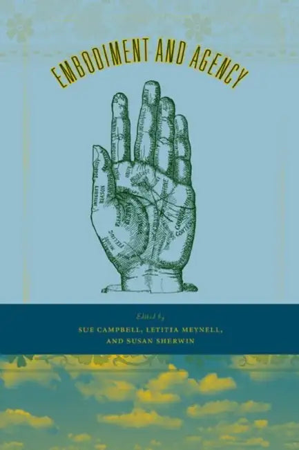 Embodiment and Agency by Sue Campbell, Letitia Meynell, Susan Sherwin