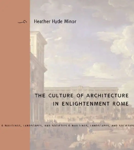 Culture Architect Enlightenment Rome Hb by Heather Hyde Minor