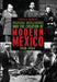 Political Intelligence and the Creation of Modern Mexico, 1938-1954 by Aaron W. Navarro