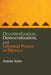 Decentralization, Democratization, and Informal Power in Mexico by Andrew Selee