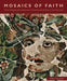 Mosaics of Faith: Floors of Pagans, Jews, Samaritans, Christians, and Muslims in the Holy Land by Rina Talgam