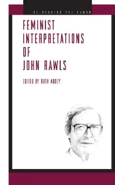 Feminist Interpretations of John Rawls by Ruth Abbey