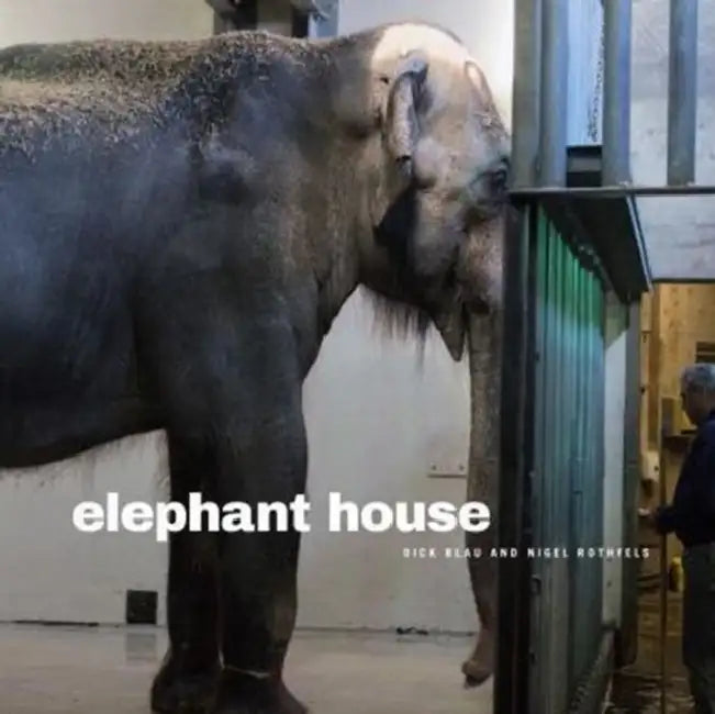 Elephant House by Dick Blau, Nigel Rothfels
