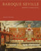 Baroque Seville: Sacred Art in a Century of Crisis by Amanda Wunder