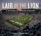 Lair of the Lion: A History of Beaver Stadium by Lee Stout, Harry H. West