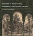Gardens of Renaissance Europe and the Islamic Empires: Encounters and Confluences by Mohammad Gharipour