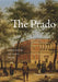 The Prado: Spanish Culture and Leisure, 1819-1939 by Eugenia Afinoguénova