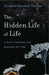 The Hidden Life of Life: A Walk Through the Reaches of Time by Elizabeth Marshall Thomas