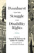 Pennhurst and the Struggle for Disability Rights by Dennis B. Downey, James W. Conroy, Dick Thornburgh