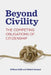 Beyond Civility: The Competing Obligations of Citizenship by William Keith