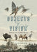 Objects of Vision: Making Sense of What We See by A. Joan Saab