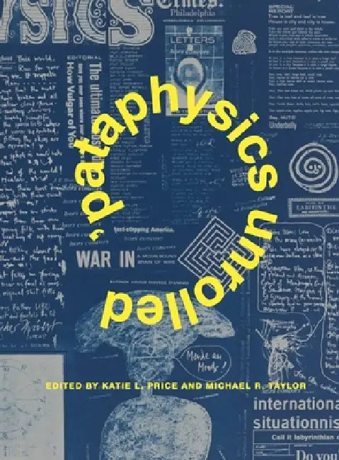 'Pataphysics Unrolled by Katie L. Price, Michael R. Taylor