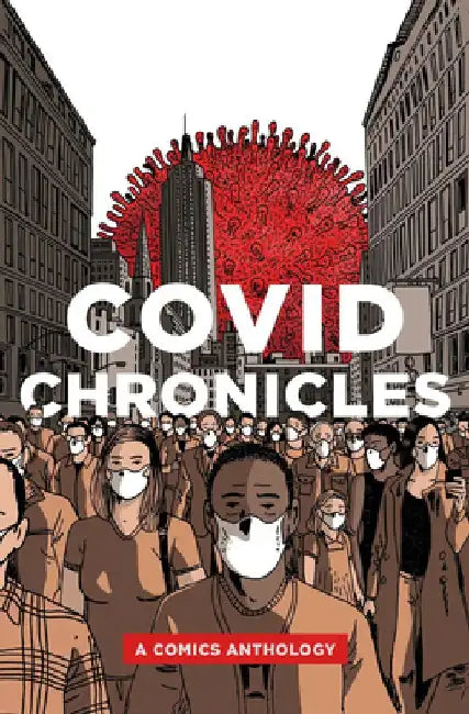 Covid Chronicles: A Comics Anthology by Kendra Boileau