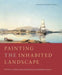 Painting the Inhabited Landscape: Fitz H. Lane and the Global Reach of Antebellum America by Margaretta M. Lovell