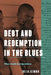 Debt and Redemption in the Blues: The Call for Justice by Julia Simon