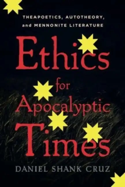 Ethics for Apocalyptic Times by Daniel Cruz