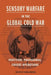 Sensory Warfare in the Global Cold War: Partition, Propaganda, Covert Operations by Bodo Mrozek