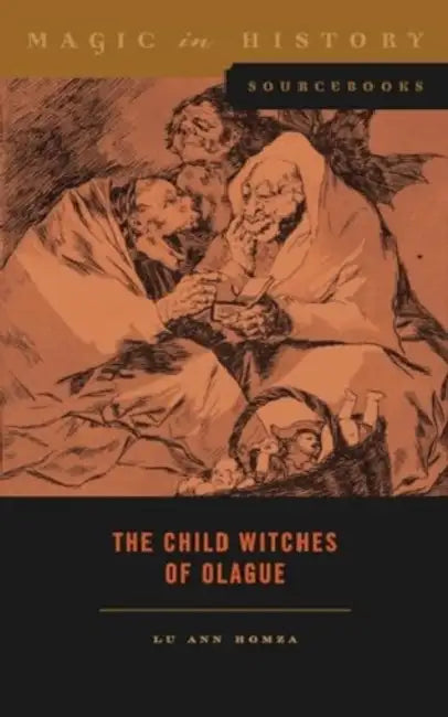 The Child Witches of Olague by Lu Ann Homza